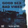 Miles Getter - Good Sex Bad Vibes - Single